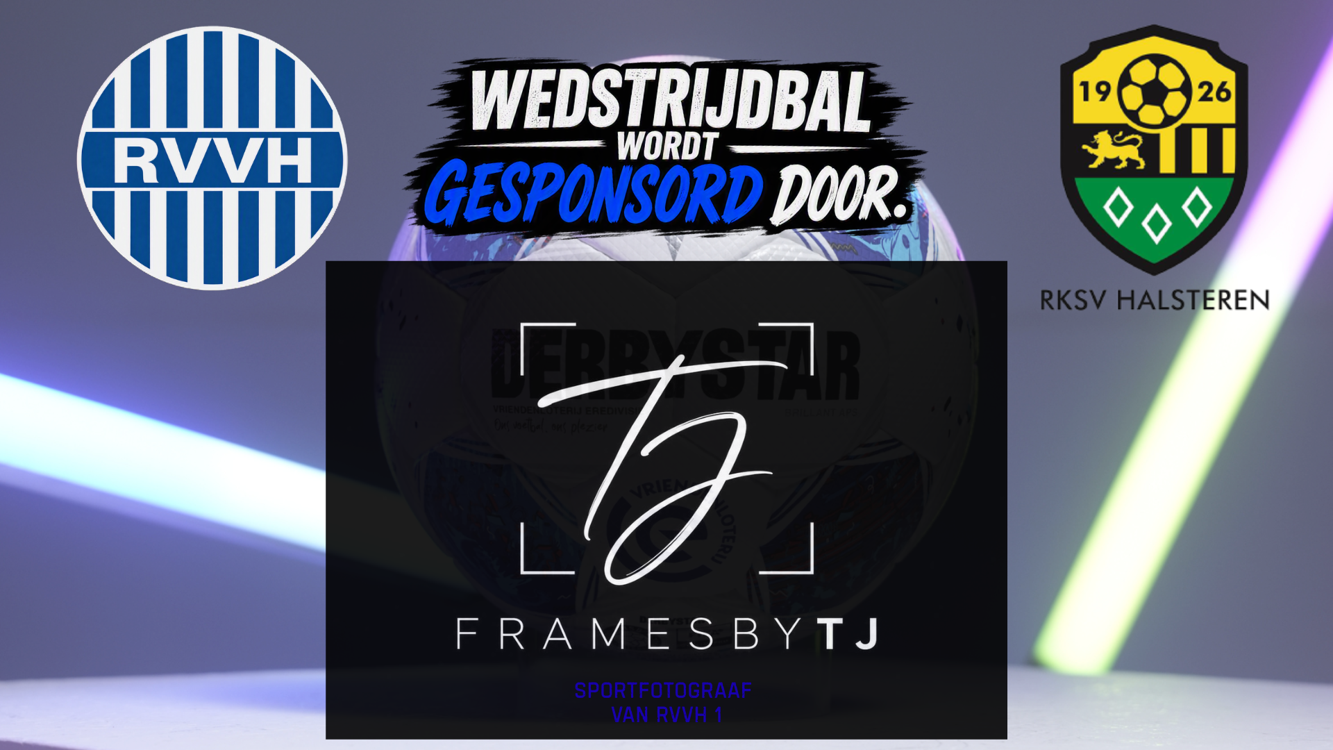 FRAMESBYTJ sponsort wedstrijdbal RVV - RKSV Halsteren
